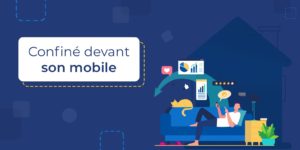 Article Blog Confinés devant son mobile